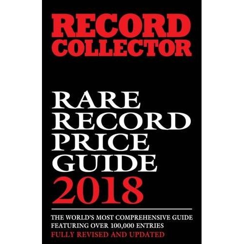 RECORD COLLECTOR / RARE RECORD PRICE GUIDE 2018