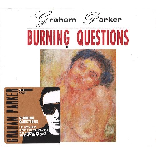 GRAHAM PARKER / グレアム・パーカー / BURNING QUESTIONS (EXPANDED EDITION)
