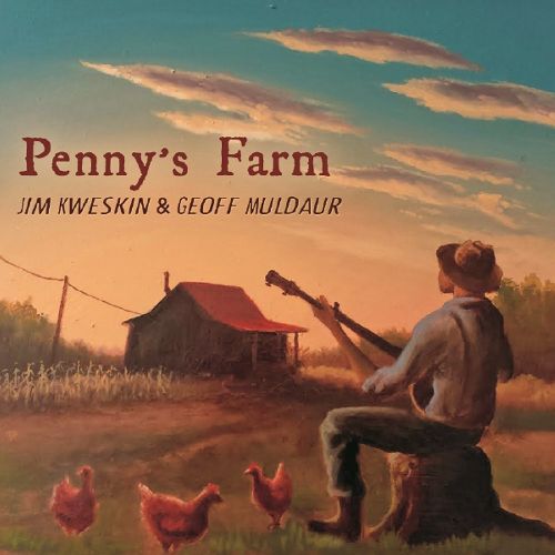 JIM KWESKIN AND GEOFF MULDAUR / PENNY'S FARM