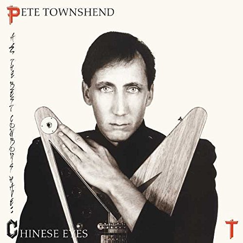 PETE TOWNSHEND / ピート・タウンゼント / ALL THE BEST COWBOYS HAVE CHINESE EYES