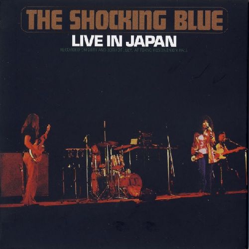 SHOCKING BLUE / ショッキング・ブルー / LIVE IN JAPAN