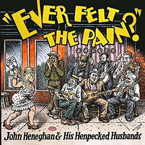 JOHN HENEGHAN & HIS HENPECKED HUSBANDS / EVER FELT THE PAIN? (LP)