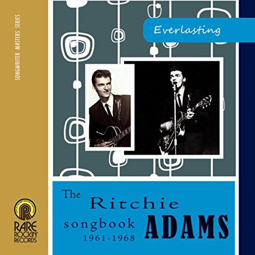 RITCHIE ADAMS / EVERLASTING - THE RITCHIE ADAMS SONGBOOK, 1961-1968