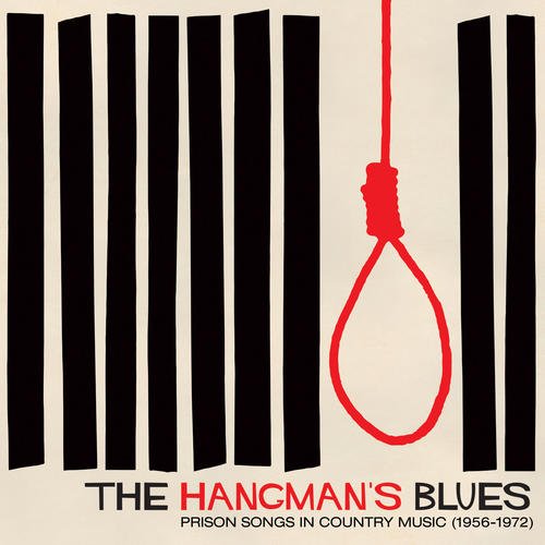 V.A. (COUNTRY) / THE HANGMAN'S BLUES - PRISON SONGS IN COUNTRY MUSIC (1956-1972)