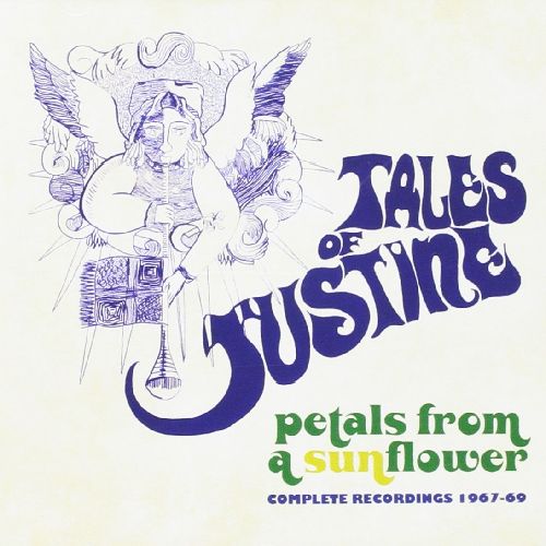 TALES OF JUSTINE / PETALS FROM A SUNFLOWER: COMPLETE RECORDINGS 1967-69