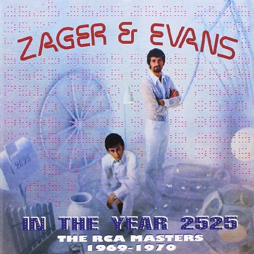 ZAGER & EVANS / IN THE YEAR 2525: THE RCA MASTERS 1969-1970