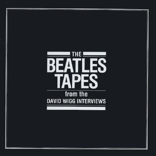 BEATLES / ビートルズ / THE BEATLES TAPES FROM THE DAVID WIGG INTERVIEWS (2CD)