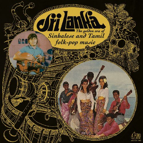 V.A. (WORLD MUSIC) / V.A. (辺境) / SRI LANKA : THE GOLDEN ERA OF SINHALESE AND TAMIL FOLK - POP MUSIC (2CD)