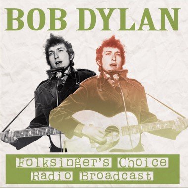 BOB DYLAN / ボブ・ディラン / FOLKSINGER'S CHOICE RADIO BROADCAST (CD)