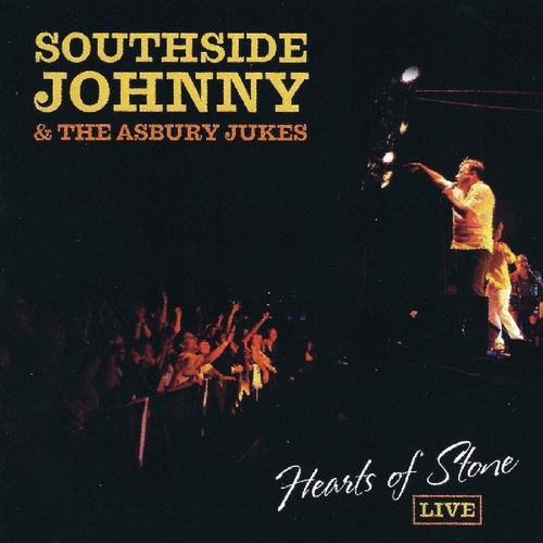 SOUTHSIDE JOHNNY & THE ASBURY JUKES / サウスサイド・ジョニー&ジ・アズベリー・ジュークス / HEARTS OF STONE LIVE