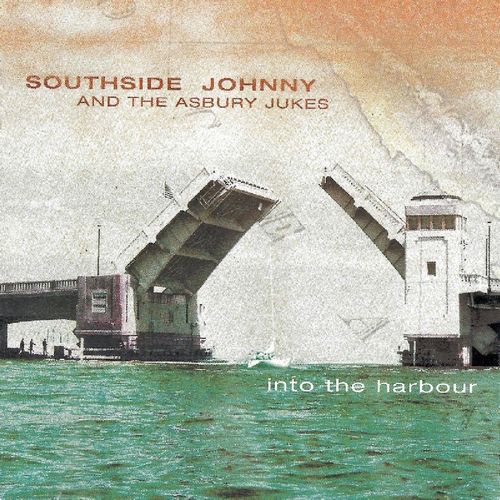 SOUTHSIDE JOHNNY & THE ASBURY JUKES / サウスサイド・ジョニー&ジ・アズベリー・ジュークス / INTO THE HARBOUR