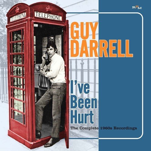 GUY DARRELL / ガイ・ダレル / I'VE BEEN HURT: THE COMPLETE 1960S RECORDINGS