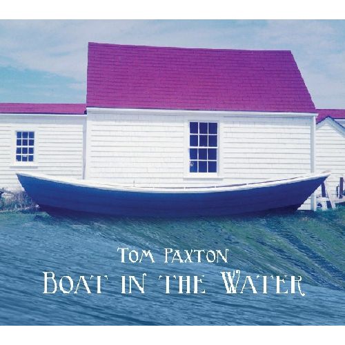 TOM PAXTON / トム・パクストン / BOAT IN THE WATER