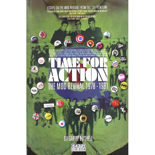 GARRY BUSHELL / TIME FOR ACTION - THE MOD REVIVAL 1978-1981