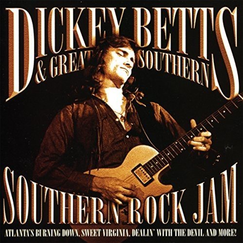 DICKEY BETTS & GREAT SOUTHERN / ディッキー・べッツ&グレート・サザン / SOUTHERN ROCK JAM