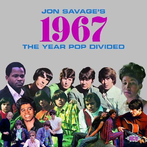 V.A. / JON SAVAGE'S 1967 THE YEAR POP DIVIDED