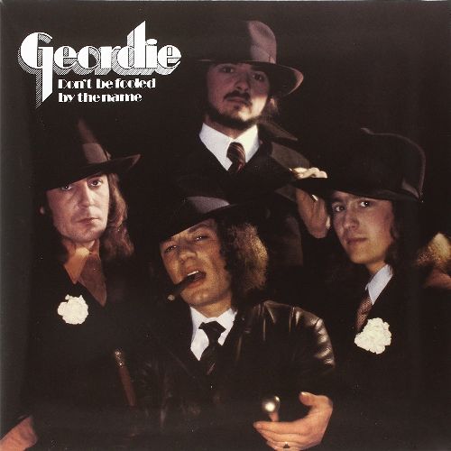 GEORDIE / ジョーディー / DON'T BE FOOLED BY THE NAME (DELUXE AUDIOPHILE EDITION 180G LP)
