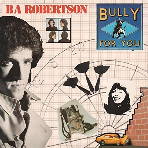B.A. ROBERTSON / BULLY FOR YOU: EXPANDED EDITION