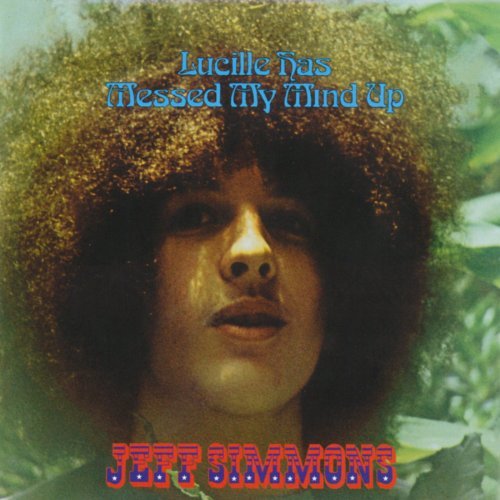 JEFF SIMMONS / ジェフ・シモンズ / LUCILLE HAS MESSED MY MIND UP