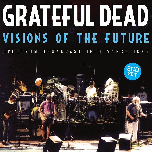 GRATEFUL DEAD / グレイトフル・デッド / VISIONS OF THE FUTURE (2CD)