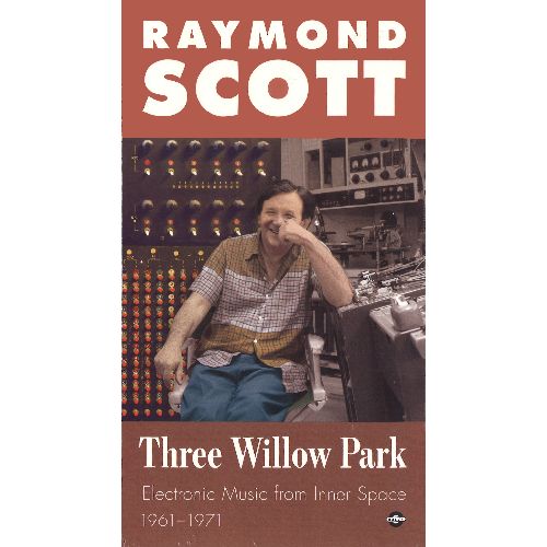 RAYMOND SCOTT / レイモンド・スコット / THREE WILLOW PARK: ELECTRONIC MUSIC FROM INNER SPACE, 1961-1971 (2CD)