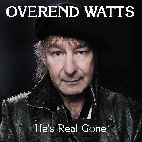 OVEREND WATTS / HE'S REAL GONE