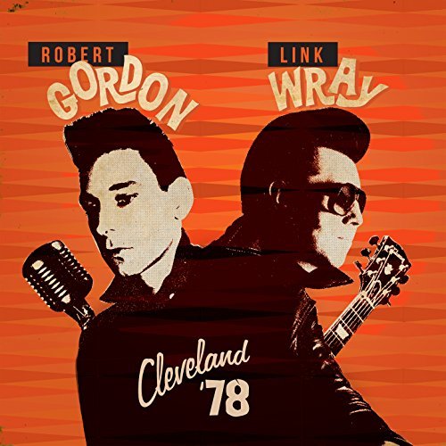 ROBERT GORDON & LINK WRAY / CLEVELAND '78 (COLORED LP)
