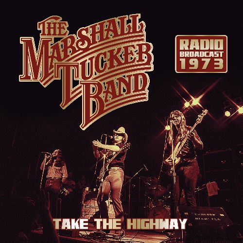 MARSHALL TUCKER BAND / マーシャル・タッカー・バンド / TAKE THE HIGHWAY RADIO BROADCAST 1973