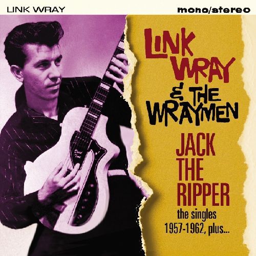 LINK WRAY & THE WRAYMEN / リンク・レイ・アンド・ザ・レイメン / JACK THE RIPPER - THE SINGLES 1957-1962 PLUS