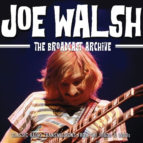 JOE WALSH / ジョー・ウォルシュ / THE BROADCAST ARCHIVE (3CD)