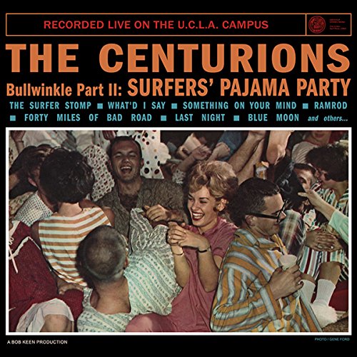 CENTURIANS / BULLWINKLE PART II: SURFERS' PAJAMA PARTY RECORDED LIVE ON THE U.C.L.A. CAMPUS (LP)