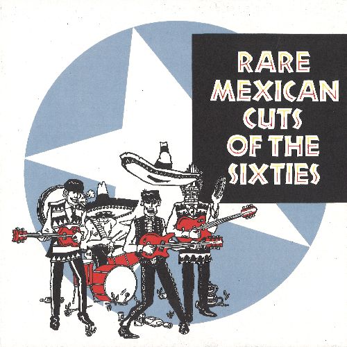 V.A. (GARAGE) / RARE MEXICAN CUTS OF THE SIXTIES (LP)