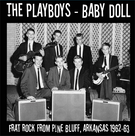 PLAYBOYS / プレイボーイズ / BABY DOLL - FRAT ROCK FROM PINE BLUFF, ARKANSAS 1962-63 (LIVE)