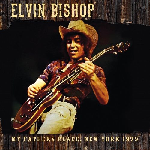 ELVIN BISHOP / エルヴィン・ビショップ / MY FATHER'S PLACCE, NEW YORK 1979