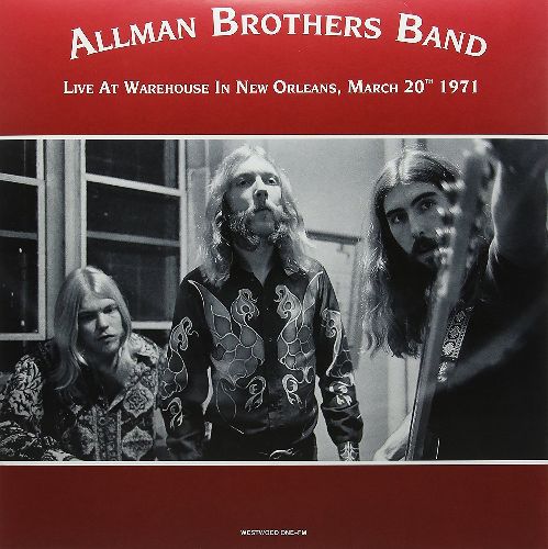 ALLMAN BROTHERS BAND / オールマン・ブラザーズ・バンド / WAREHOUSE IN NEW ORLEANS MARCH 20TH 1971 (180G 2LP)