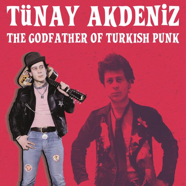 TUNAY AKDENIZ / THE GODFATHER OF TURKISH PUNK (LP)
