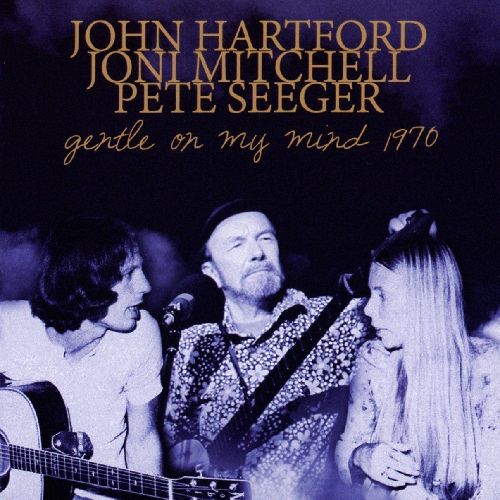 JOHN HARTFORD, JONI MITCHELL, PETE SEEGER / GENTLE ON MY MIND 1970 (180G LP)