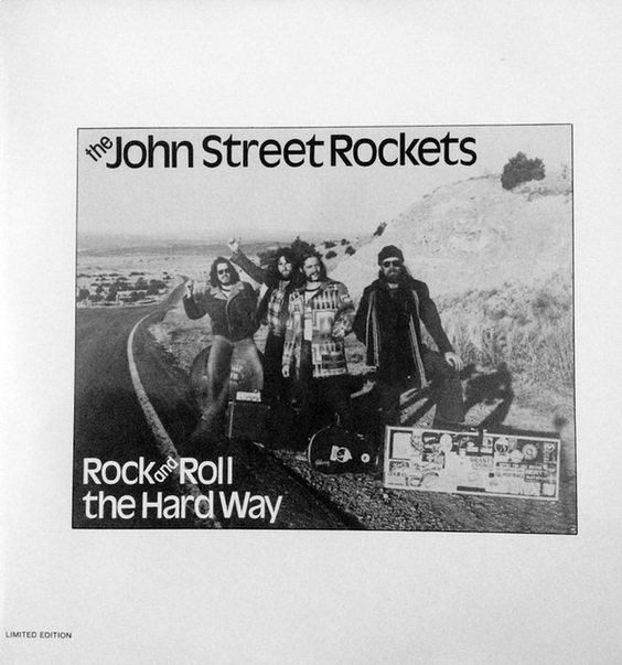JOHN STREET ROCKETS / ROCK AND ROLL THE HARD WAY
