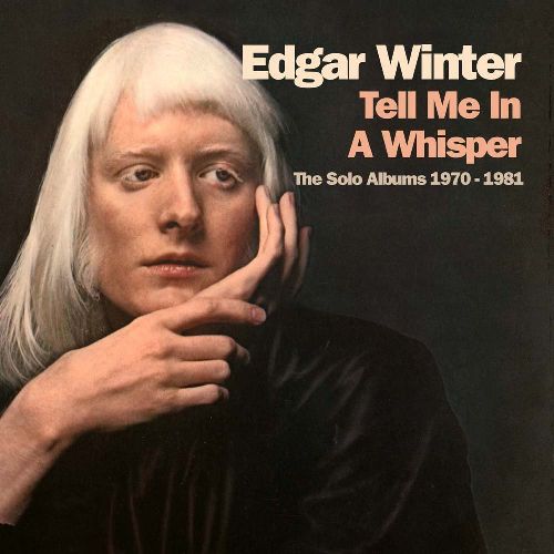 EDGAR WINTER (EDGAR WINTER GROUP) / エドガー・ウィンター / TELL ME IN A WHISPER - THE SOLO ALBUMS 1970-1981 (4CD)