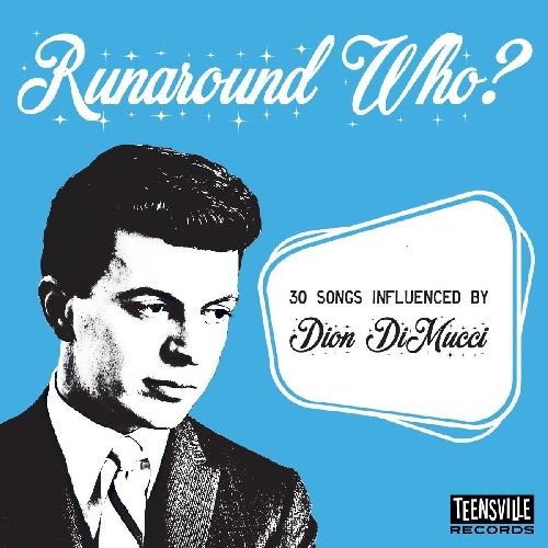 V.A. / RUNAROUND WHO? (30 SONGS INFLUENCED BY DION DIMUCCI)