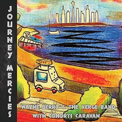 WAYNE BERRY & THE VERGE BAND WITH COHORTS CARAVAN / JOURNEY MERCIES (CDR)