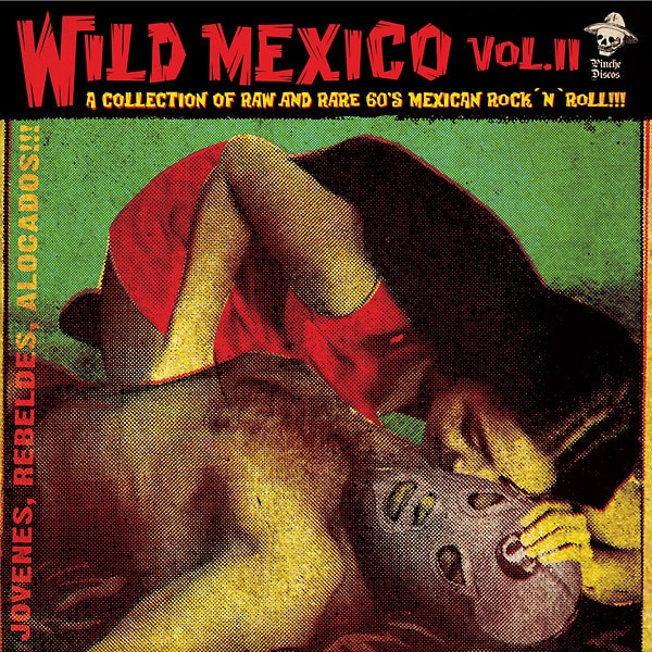 V.A. (GARAGE) / WILD MEXICO VOL.II - A COLLECTION OF RAW AND RARE 60'S MEXICAN ROCK 'N' ROLL!!! (LP)