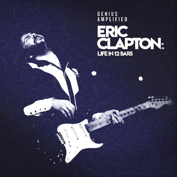 ERIC CLAPTON / エリック・クラプトン / ERIC CLAPTON: LIFE IN 12 BARS (2CD)