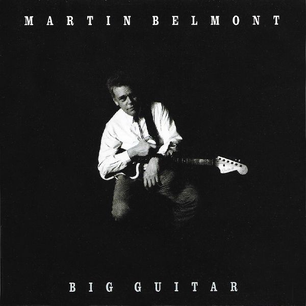 MARTIN BELMONT / マーティン・ベルモント / BIG GUITAR