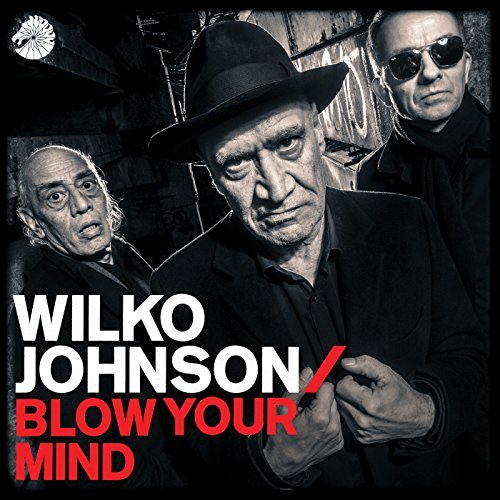 WILKO JOHNSON / ウィルコ・ジョンソン / BLOW YOUR MIND (CD)