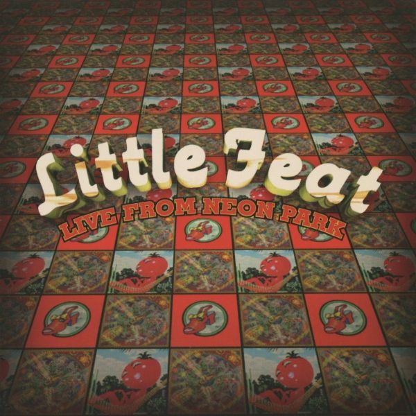 LITTLE FEAT / リトル・フィート / LIVE FROM NEON PARK
