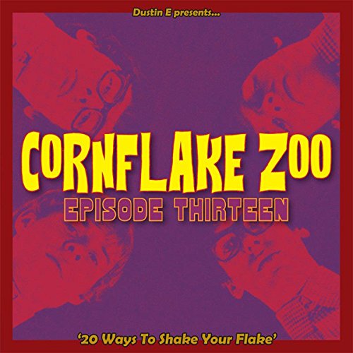 V.A. (CORNFLAKE ZOO) / CORNFLAKE ZOO EPISODE THIRTEEN '20 WAYS TO SHAKE YOUR FLAKE'