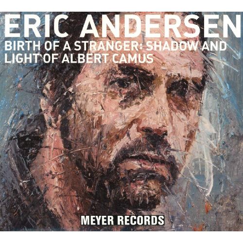 ERIC ANDERSEN / エリック・アンダースン / BIRTH OF A STRANGER: SHADOW & LIGHT OF ALBERT CAMUS (CD)