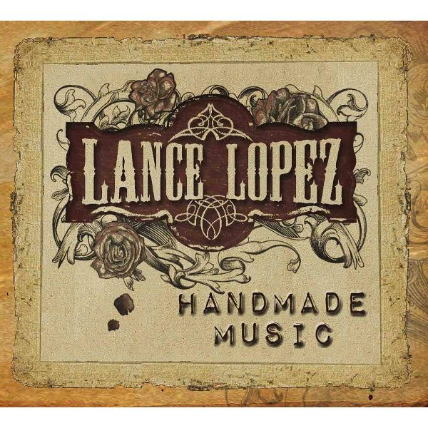 LANCE LOPEZ / ランス・ロペス / HANDMADE MUSIC