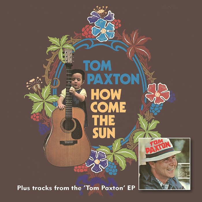 TOM PAXTON / トム・パクストン / HOW COME THE SUN PLUS TRACKS FROM THE 'TOM PAXTON' EP